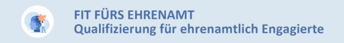 Fit fürs Ehrenamt Qualifizierung für Vereine